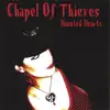 Chapel of Thieves - Haunted Hearts